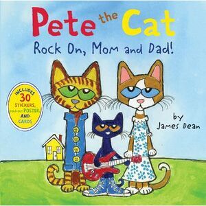 Pete the Cat: Rock On, Mom and Dad!: Includes Stickers, a Poster, and Cards! a F